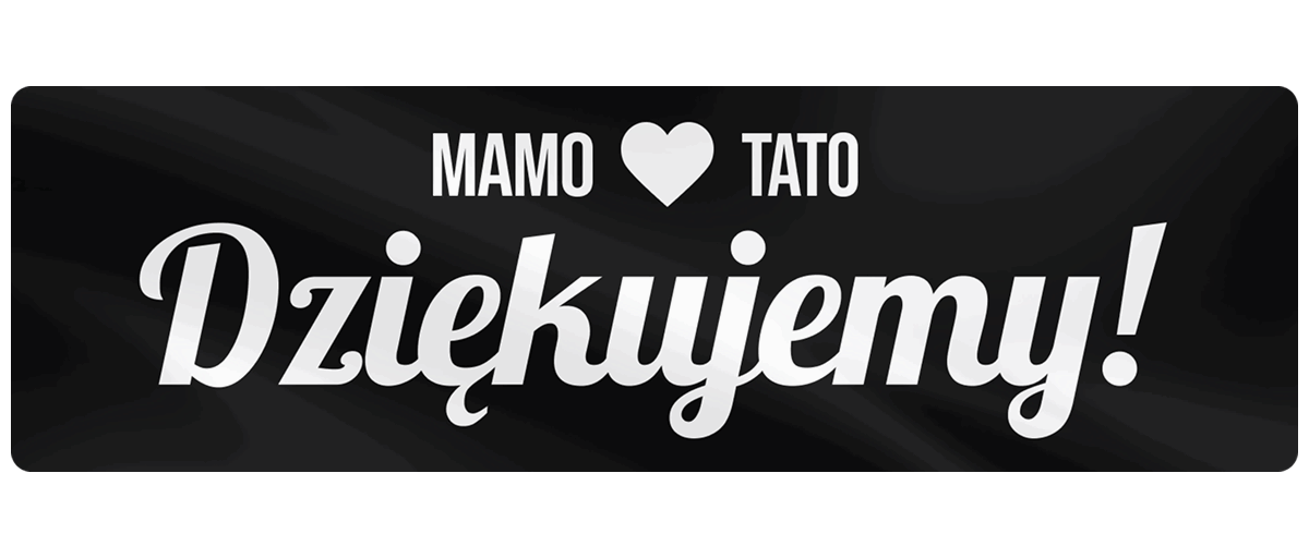 Pirofolia: Mamo ❤️ Tato - Dziękujemy! (1)